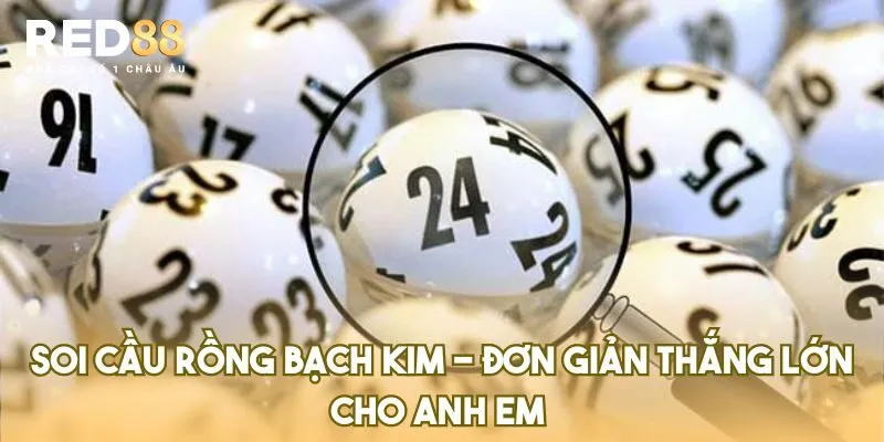 Soi Cầu Rồng Bạch Kim - Đơn Giản Thắng Lớn Cho Anh Em